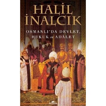 Osmanlı’da Devlet, Hukuk ve Adalet - Halil İnalcık