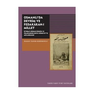 Osmanlıda Devrim ve Fedakaran-ı Millet - Hasan Taner Kerimoğlu