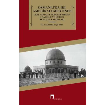 Osmanlı’da İki Amerikalı Misyoner - Ayşe Aksu