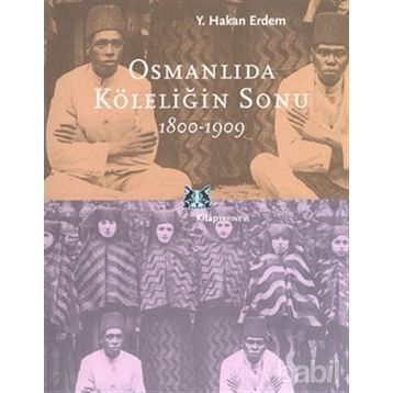 Osmanlıda Köleliğin Sonu - Y. Hakan Erdem