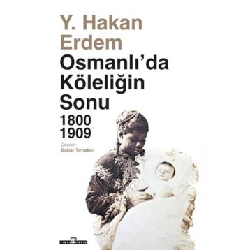 Osmanlıda Köleliğin Sonu - Y. Hakan Erdem