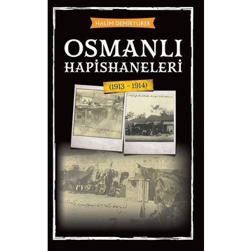OSMANLI´DA MAHKÛM OLMAK AVRUPALILAŞMASÜRECİNDE HAPISHANELER - ÖMER ŞEN