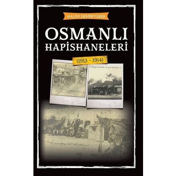 OSMANLI´DA MAHKÛM OLMAK AVRUPALILAŞMASÜRECİNDE HAPISHANELER - ÖMER ŞEN