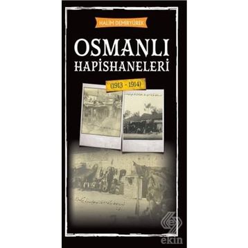 OSMANLI´DA MAHKÛM OLMAK AVRUPALILAŞMASÜRECİNDE HAPISHANELER - ÖMER ŞEN