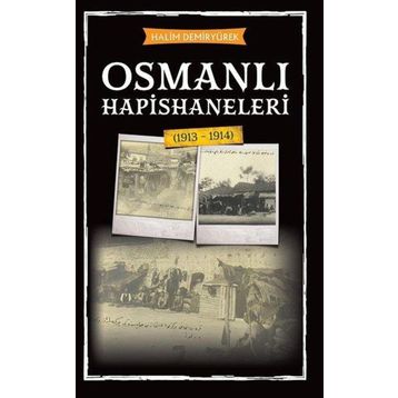 OSMANLI´DA MAHKÛM OLMAK AVRUPALILAŞMASÜRECİNDE HAPISHANELER - ÖMER ŞEN