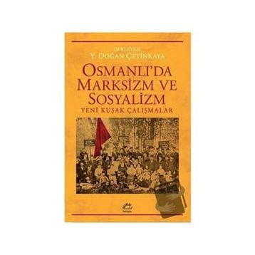 Osmanlı'da Marksizm ve Sosyalizm - Y. Doğan Çetinkaya