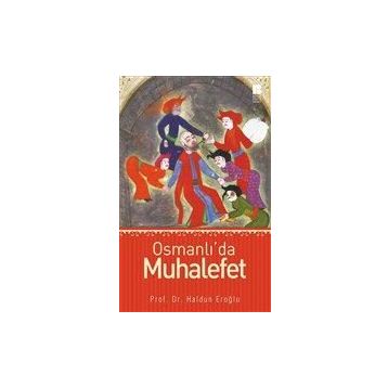 Osmanlı’da Muhalefet - Haldun Eroğlu