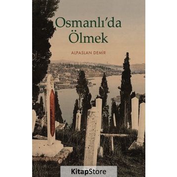 Osmanlı'da Ölmek - Alpaslan Demir