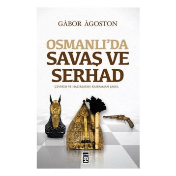 OSMANLIDA SAVAŞ VE SERHAD - GÁBOR ÁGOSTON