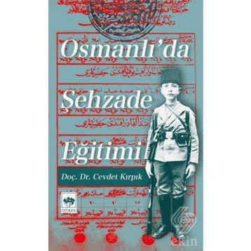 Osmanlı’da Şehzade Eğitimi - Cevdet Kırpık