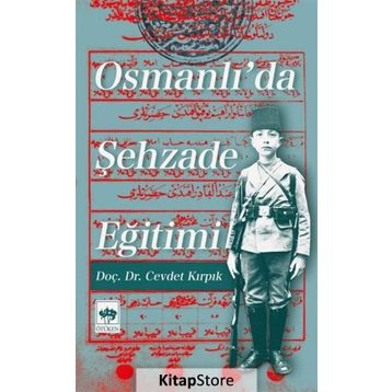 Osmanlı’da Şehzade Eğitimi - Cevdet Kırpık