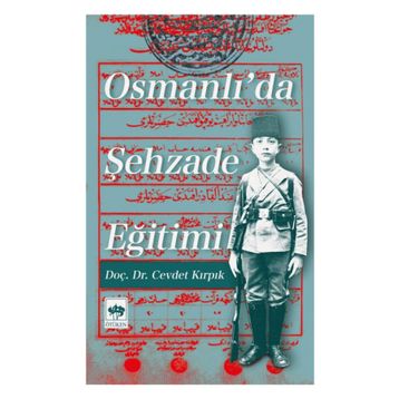Osmanlı’da Şehzade Eğitimi - Cevdet Kırpık