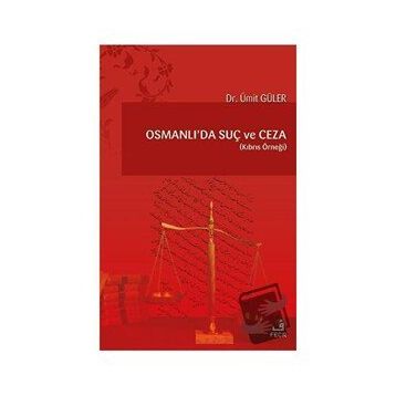 Osmanlı'da Suç ve Ceza Ümit Güler