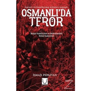 Osmanlı'da Terör - İsmail Pehlivan