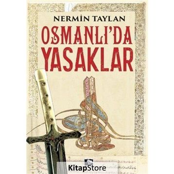 Osmanlı'da Yasaklar - Nermin Taylan