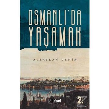 Osmanlı'da Yaşamak - Alpaslan Demir