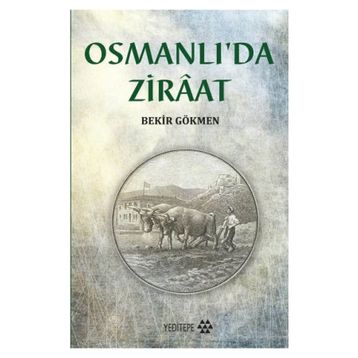 Osmanlı'da Zıraat - Bekir Gökmen