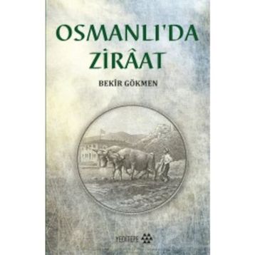 Osmanlı'da Zıraat - Bekir Gökmen