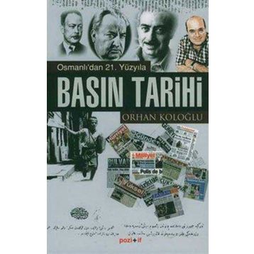 OSMANLI´DAN 21. YÜZYILA BASIN TARIHI - ORHAN KOLOĞLU