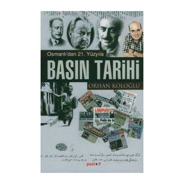 OSMANLI´DAN 21. YÜZYILA BASIN TARIHI - ORHAN KOLOĞLU
