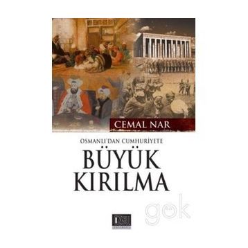 Osmanlı’dan Cumhuriyete Büyük Kırılma - Cemal Nar