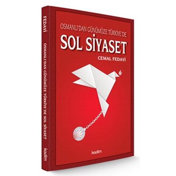 Osmanlı’dan Günümüze Türkiye’de Sol Siyaset - Cemal Fedayi