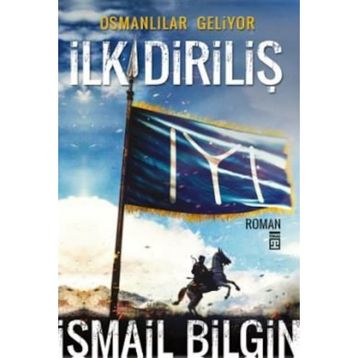 Osmanlılar Geliyor - İlk Diriliş - İsmail Bilgin