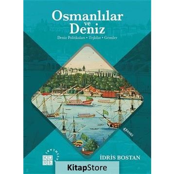 Osmanlılar ve Deniz - İdris Bostan