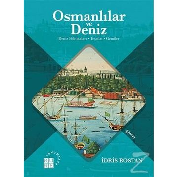 Osmanlılar ve Deniz - İdris Bostan