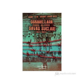 OSMANLILARA KARŞI İŞLENEN SAVAŞ SUÇLULARI - AHMET TETIK, MEHMET ŞÜKRÜ GÜZEL