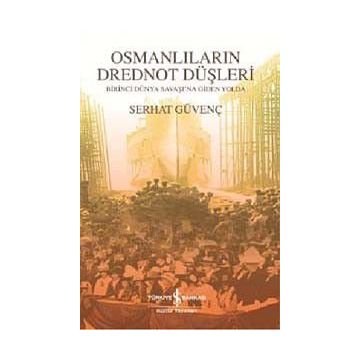 OSMANLILARIN DREDNOT DÜŞLERİ - SERHAT GÜVENÇ