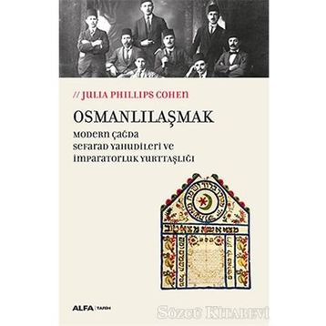Osmanlılaşmak - Julia Phillips Cohen