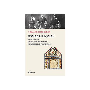 Osmanlılaşmak - Julia Phillips Cohen