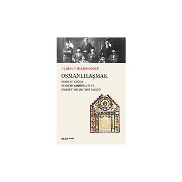 Osmanlılaşmak - Julia Phillips Cohen
