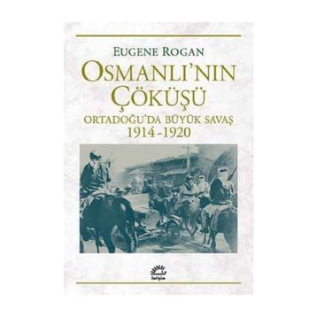 Osmanlı’nın Çöküşü - Eugene Rogan
