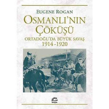 Osmanlı’nın Çöküşü - Eugene Rogan