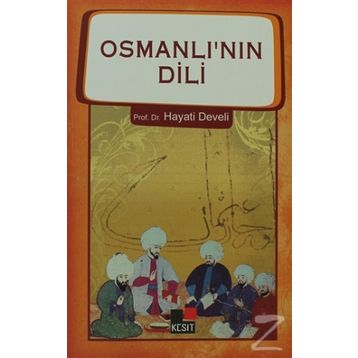 OSMANLI'NIN DILI - HAYATI DEVELI