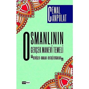 Osmanlı’nın Gerçek Manevi Temeli - Cemal Canpolat