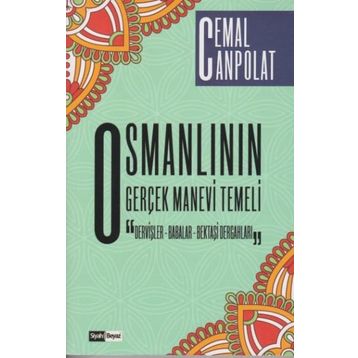 Osmanlı’nın Gerçek Manevi Temeli - Cemal Canpolat