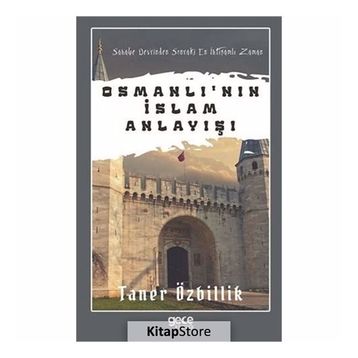Osmanli'nın İslam Anlayışı - Taner Özbillik