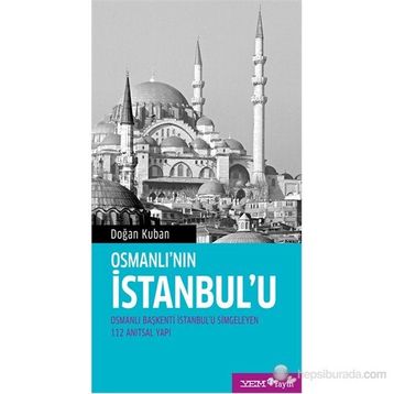 Osmanlı’nın İstanbul’u - Doğan Kuban