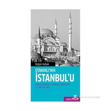 Osmanlı’nın İstanbul’u - Doğan Kuban