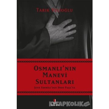 OSMANLI'NIN MANEVI SULTANLARI - TARIK VELİOĞLU