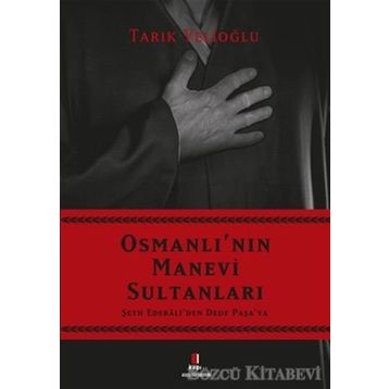 OSMANLI'NIN MANEVI SULTANLARI - TARIK VELİOĞLU
