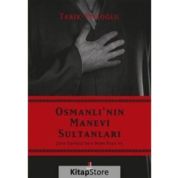 OSMANLI'NIN MANEVI SULTANLARI - TARIK VELİOĞLU