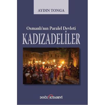 Osmanlı'nın Paralel Devleti Kadızadeliler - Aydın Tonga
