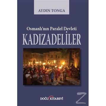 Osmanlı'nın Paralel Devleti Kadızadeliler - Aydın Tonga