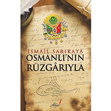 OSMANLI'NIN RÜZGARIYLA - İSMAIL SARIKAYA