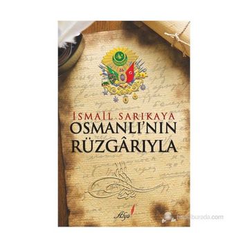 OSMANLI'NIN RÜZGARIYLA - İSMAIL SARIKAYA