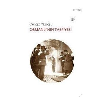 OSMANLI'NIN TASFIYESI - CENGIZ YAZOĞLU